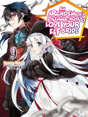 cover image of An Archdemon's Dilemma: How to Love Your Elf Bride, Volume 9